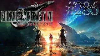 FINAL FANTASY VII REBIRTH☄️#286 - Besudelter Lebensstrom (PS5 - Let&acute;s Play - Gameplay - Deutsch)