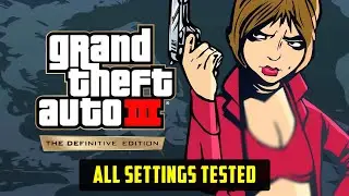 GTA 3 Definitive Edition Performance Optimization Guide + Optimized Settings