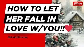 How to Let Her Fall in Love with You | Mens Dating & Love Advice 💕
