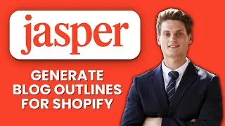 NEW! How to Generate Blog Outlines for Shopify in Jasper (2025) 📝 | AI-Powered Content Planning