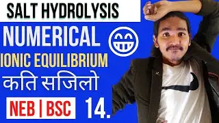 Numerical based on Salt Hydrolysis| Ionic Equilibrium| Using Hydrolysis constant and PH नेपाली   -14