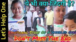Emotional Struggle Story Of A Disabled Girl | Helping Video | #Helpone