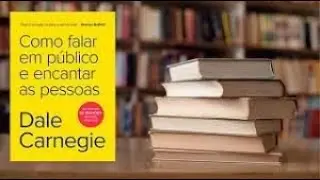 Como Falar em Público e Encantar as Pessoas - Dale Carnegie - Áudio book Completo