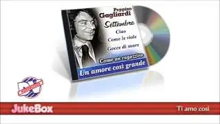 Peppino Gagliardi - Ti amo cosi (Official Audio)