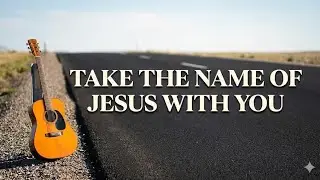 TAKE THE NAME OF JESUS WITH YOU || HYMNAL WORSHIP || THE VOICE OF THE BRIDE 