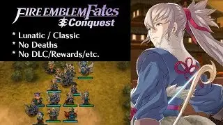 Fire Emblem Fates: Conquest - Chapter 23 (Lunatic)