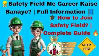 How to Join the Safety Field | Safety Course Details Explained | Safety Course Kaise Kare 