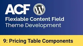 WordPress Custom Theme Development #9 | ACF Flexible Content Fields | Pricing Table Components