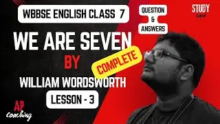 We Are Seven Complete Question and Answer || Class 7 English Lesson 3  || AP Coaching || Study Lord