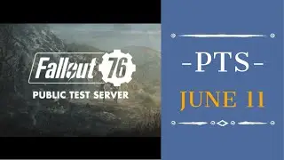 Public Test Server (PTS) June 11 Future Update (Spoilers) - Fallout 76 Wastelanders