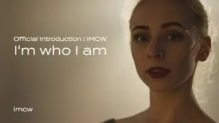 I'm who I am | IMCW - Official Brand Video