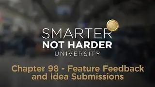 Chapter 98 - General Tips - Feature Feedback and Idea Submissions