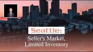 Seattle: Seller's Market, Limited Inventory