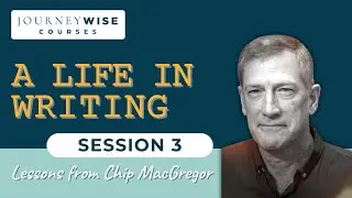 A Life in Writing Session 3