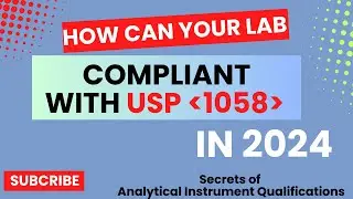 Stay Compliant with USP 1058 in 2024  | Analytical Instrument Qualification | Pharmacopeia
