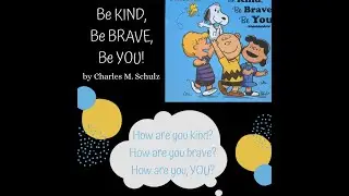 Be Kind, Be Brave, Be You!