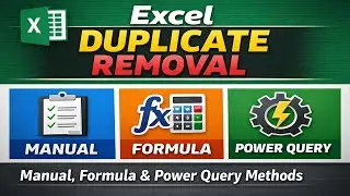Excel Duplicate Removal Manual, Formula & Power Query Methods