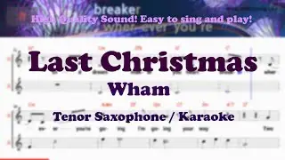 Last Christmas - Wham (Tenor/Soprano Saxophone Sheet Music Bb Key / Karaoke / Easy Solo Cover)