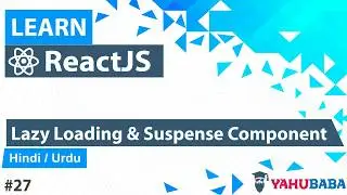 ReactJS Lazy Loading & Suspense Component Tutorial in Hindi / Urdu