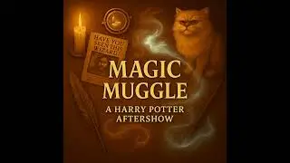 S3E8 - Time, Truth, and the Patronus Within (PoA Ch. 21&22)