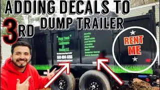 JUNK REMOVAL BUSINESS: Added Decals To My 3rd Dump Trailer!..