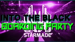 StarMade Into the Black Ep 29 - Boarding Party