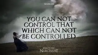 You Cannot Control That Which Cannot Be Controlled.