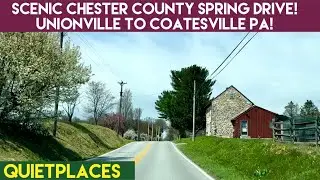Pennsylvania Spring Drive! Unionville to Doe Run to Coatesville! Chester County!
