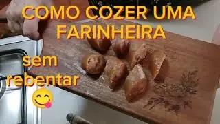 COMO COZER UMA FARINHEIRA SEM REBENTAR #farinheira #enchidos🇵🇹