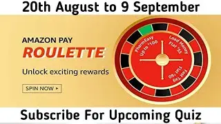 Amazon Pay ROULETTE Quiz Answer| How many days are there in the month of September? |20 aug to 9 sep