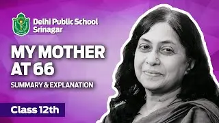 My Mother At 66 // English Poem // CBSE Class 12th // Summary & Explanation