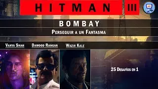 Hitman 3 Walkthrough Parte 168 - Bombay: Descubre Bombay - Camale&oacute;n & 23 Desaf&iacute;os M&aacute;s