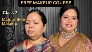 Free Makeup Course-Class 7✅ Mature Skin Makeup❤️