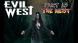 😈Evil West - The Heist - All Loot Locations Gameplay Walkthrough Part 15!!😈