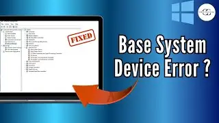 Fix Missing Base System Device Driver in Windows 10/11 (2025 Tutorial)