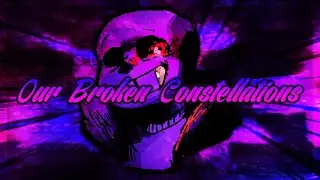 Our Broken Constellations (Grilled Cover) (Undertale AU: Fallen Stars)