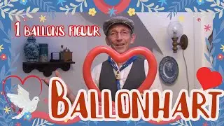 Ballonhart - Ballonvouwen met de Haagse Ballonnenboer - Balloonheart ( Ballonfiguren maken)