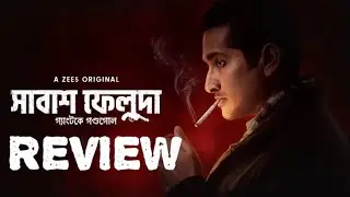 Shabash Feluda Web series Review II Arindam Sil II Parambrata II Ritabrata II Zee5 II Bangali Sayan