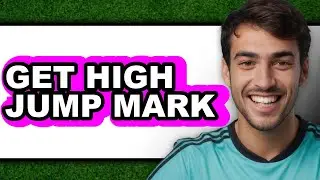 How to Get High Jump Mark (Full Guide)