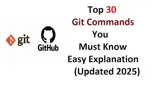 Top 30 Git Commands Explained in 30 Minutes (Beginner Friendly)