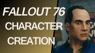 Character Creation | Fallout 76 Beta