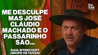 ME DESCULPE MAS JOSÉ CLÁUDIO MACHADO E O PASSARINHO SÃO... - RAUL BITENCOURT (GRUPO OS TAITAS)