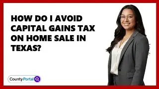 How Do I Avoid Capital Gains Tax On Home Sale In Texas?