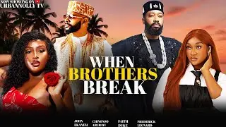 WHEN BROTHERS BREAK - LATEST 2026 NOLLYWOOD MOVIE/FREDERICK LEO, JOHN EKANEM, CHI ARUBAYI,FAITH DUKE