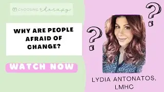 Why are people afraid of change?