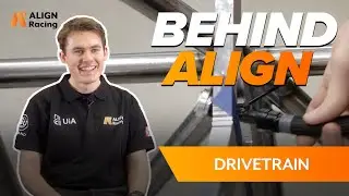 Behind Align - Episode 4: Drivetrain