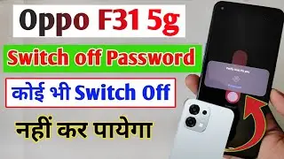Oppo f31 5g switch off password setting / unlock to power off Oppo f31 5g