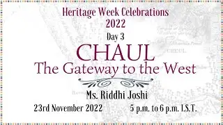 Chaul: The Gateway to the West- Ms. Riddhi Joshi |World Heritage Week 2022 with INSTUCEN