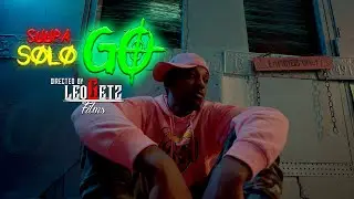 Suupa Solo - Go (OFFICIAL VIDEO) Dir. by Leo Getz Films