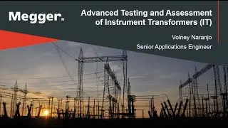 Advanced Testing and Assessment of Instrument Transformers